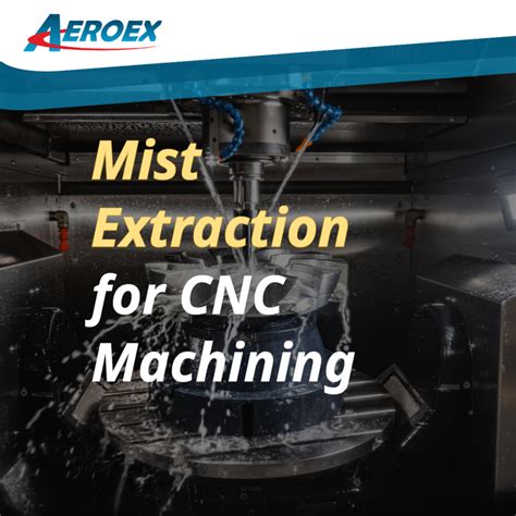 cnc machine mist extraction|cnc mist extraction systems.